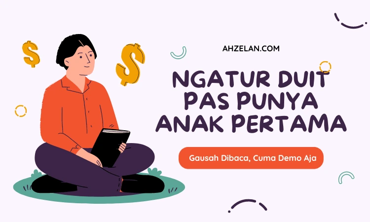 5 Tips Mengatur Keuangan Ketika Memiliki Anak Pertama